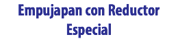 Empujapan con Reductor Especial