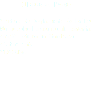 CILINDRO REFINADOR º Sistema de Desplaamiento de Rodillos Montado sobre chumaseras de alta resistencia.
º Tracción de fuerza con piñon de acero.
º Cadena de 5/8.
º 1800 R.P.M.